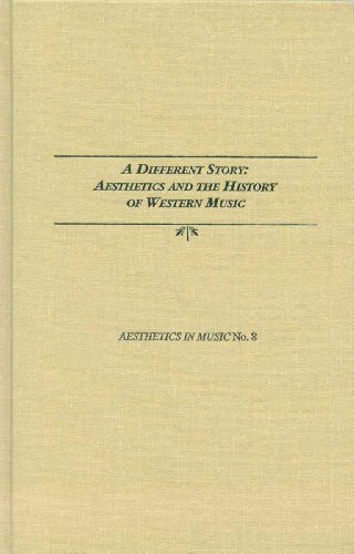 Stock image for A Different Story Aesthestics and the History of Western Music for sale by Michener & Rutledge Booksellers, Inc.