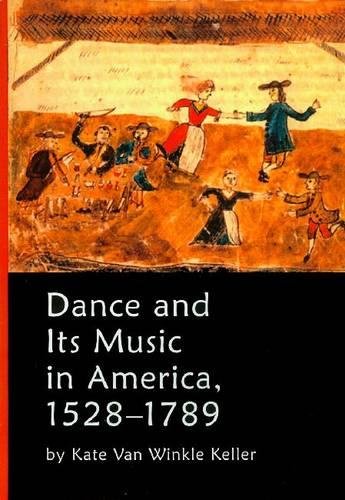 Beispielbild fr Dance and Its Music in America, 1528-1789 zum Verkauf von Better World Books: West