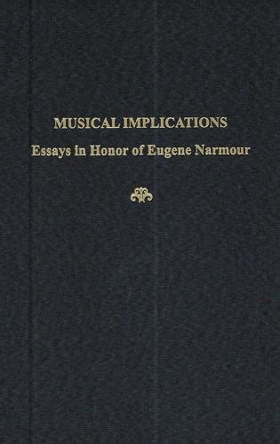 Imagen de archivo de Musical Implications: Essays in Honor of Eugene Narmour (Festschrift) a la venta por GF Books, Inc.