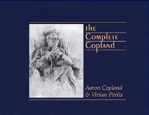The Complete Copland (Pendragon Press Musicological) (9781576471906) by Aaron Copland; Vivian Perlis