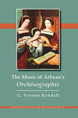 9781576471968: The Music of Arbeau's Orchsographie (17) (Wendy Hilton Dance and Music)