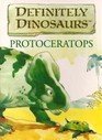 Stock image for Definitely Dinosaurs - Protoceratops for sale by HPB Inc.