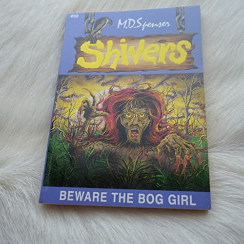 9781576571491: Title: Shivers 32 Beware The Bog Girl