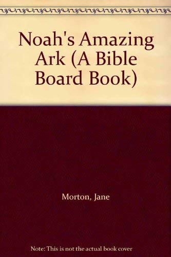 Beispielbild fr Noah's Amazing Ark (A Bible Board Book) zum Verkauf von Wonder Book