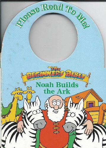 Imagen de archivo de Noah Builds the Ark (The Beginners Bible) a la venta por Top Notch Books