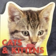 Beispielbild fr Cats & Kittens (Shaped Board Book) zum Verkauf von Wonder Book