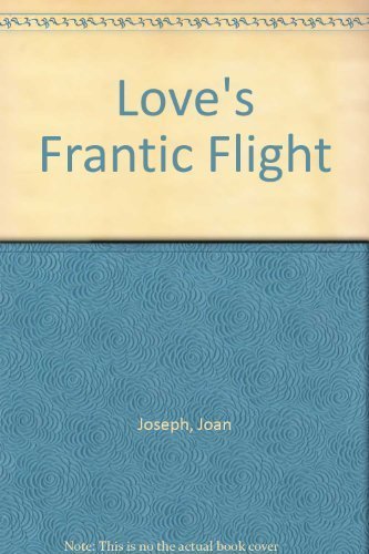 Stock image for Love's Frantic Flight for sale by MVE Inc