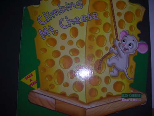Stock image for Climbing Mt. Cheese (A Big Cheese Board Book- Shaped) for sale by Wonder Book