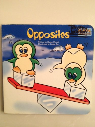 Opposites (Playful Penguins Board Book) (9781576574959) by Nancy Parent; Linda Joe