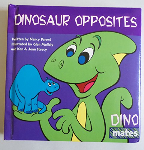 Dinosaur Opposites (Dinomates) (9781576576168) by Nancy Parent