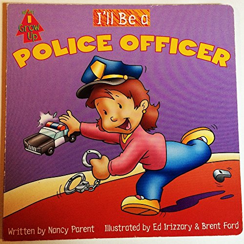 Beispielbild fr I'll Be A Police Officer (When I Grow Up) zum Verkauf von SecondSale