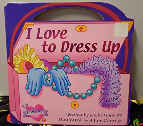 Beispielbild fr I Love to Dress Up zum Verkauf von Wonder Book