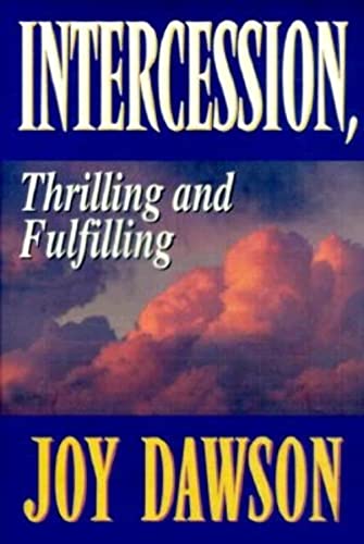 Beispielbild fr Intercession, Thrilling and Fulfilling (From Joy Dawson): Thrilling, Fulfilling zum Verkauf von WorldofBooks