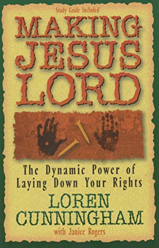 Beispielbild fr Making Jesus Lord : The Dynamic Power of Laying down Your Rights zum Verkauf von Better World Books