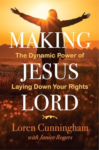 Imagen de archivo de Making Jesus Lord: The Dynamic Power of Laying Down Your Rights a la venta por Your Online Bookstore