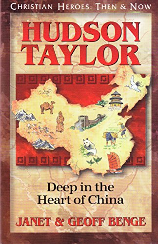 Imagen de archivo de Hudson Taylor: Deep in the Heart of China (Christian Heroes: Then & Now S.) a la venta por Goldstone Books