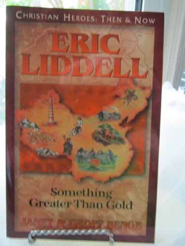 Beispielbild fr Eric Liddell: Something Greater Than Gold (Christian Heroes: Then & Now) zum Verkauf von Wonder Book