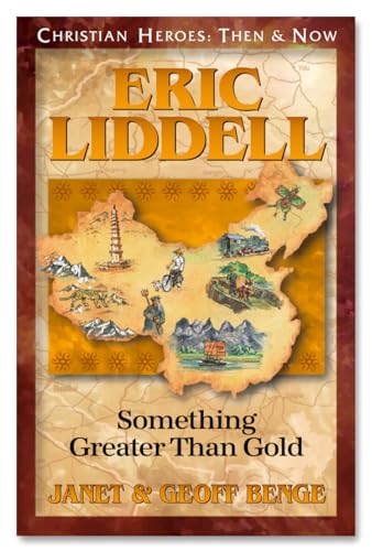 Stock image for Eric Liddell: Something Greater Than Gold (Christian Heroes: Then & Now) for sale by Half Price Books Inc.
