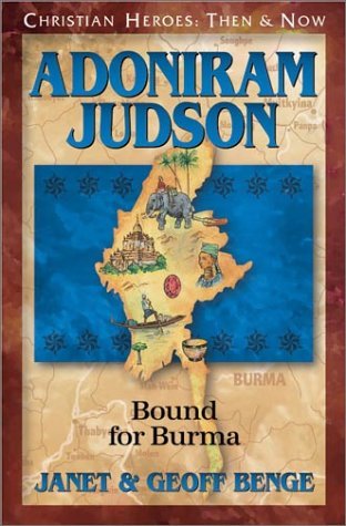 Stock image for Adoniram Judson: Bound for Burma (Christian Heroes: Then & Now) (Christian Heroes: Then & Now S.) for sale by Goldstone Books