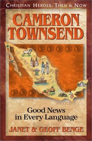 Beispielbild fr Cameron Townsend: Good News in Every Language (Christian Heroes: Then & Now) zum Verkauf von Half Price Books Inc.