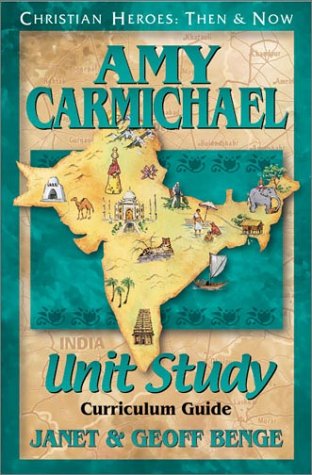 Beispielbild fr Christian Heroes - Then and Now - Amy Carmichael Unit Study : Curriculum Guide zum Verkauf von Better World Books