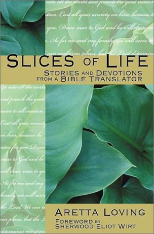 Imagen de archivo de Slices of Life: Stories and Devotions from a Bible Translator a la venta por AwesomeBooks
