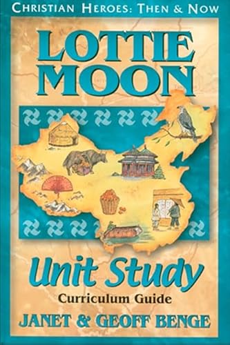 9781576582091: Lottie Moon Unit Study Guide (Christian Heroes: Then & Now)