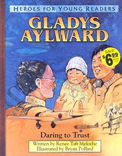 Stock image for Gladys Aylward Daring to Trust (Heroes for Young Readers) for sale by ThriftBooks-Dallas