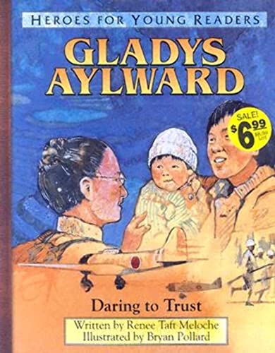 9781576582282: Gladys Aylward Daring to Trust (Heroes for Young Readers)