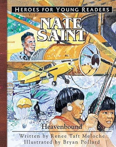 Beispielbild fr Nate Saint: Heavenbound (Heroes for Young Readers) zum Verkauf von Your Online Bookstore