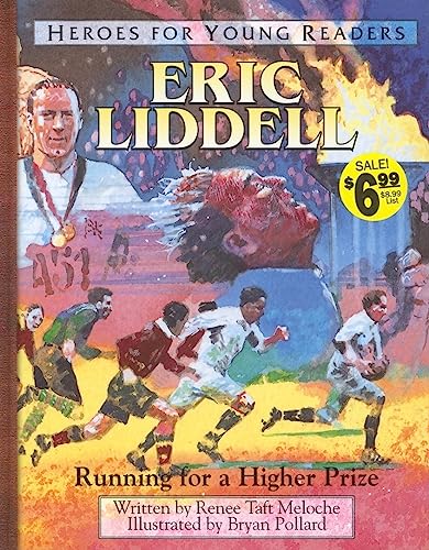 9781576582305: Eric Liddell: Running for a Higher Prize: A Hero for Young Readers