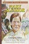 Stock image for Mary Slessor: Courage in Africa (Heroes for Young Readers) for sale by SecondSale