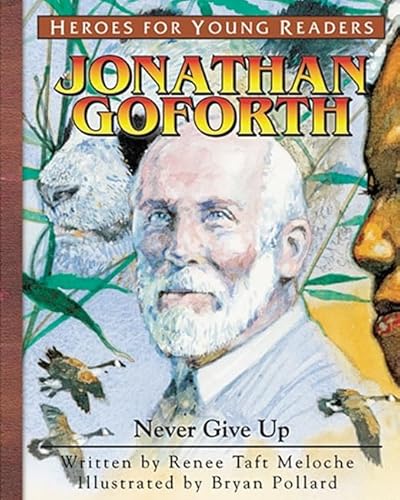 Imagen de archivo de Jonathan Goforth: Never Give Up (Heroes for Young Readers) a la venta por Hawking Books