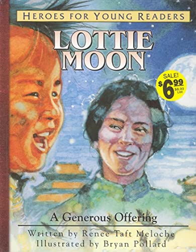 Stock image for Lottie Moon: A Generous Offering (Heroes for Young Readers) for sale by HPB-Ruby