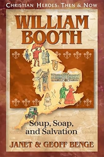 9781576582589: William Booth: Soup, Soap, and Salvation (Christian Heroes: Then and Now)