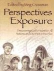 Beispielbild fr Perspectives Exposure: Discovering Gods Heart For All Nations And Our Part In His Plan zum Verkauf von Zoom Books Company