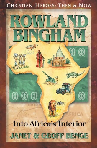 Beispielbild fr Rowland Bingham: Into Africa's Interior (Christian Heroes: Then and Now) zum Verkauf von BooksRun