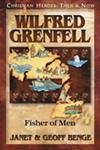 Wilfred Grenfell: Fisher of Men: Christian Heroes