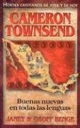 Buenos Nueves En Todas Las Lenguas : Cameron Townsend -Language: Spanish - Benge, Janet; Benge, Geoff