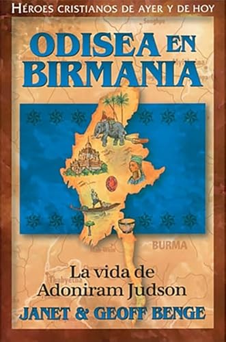 9781576583104: Odisea En Birmania: La vida de Adoniram Judson (Heroes Cristianos De Ayer Y Hoy)