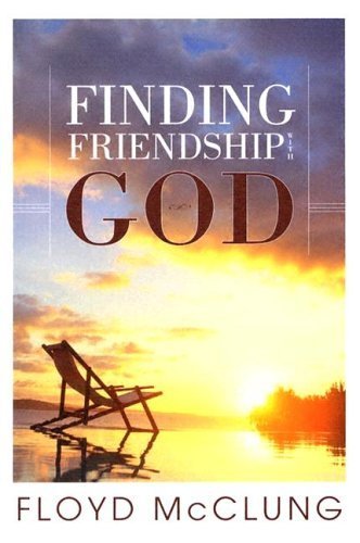 Finding Friendship With God (9781576583142) by Jr. McClung; Floyd