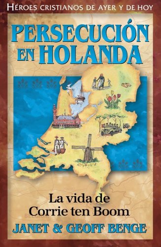 Imagen de archivo de Persecucion En Holanda: La vida de Corrie ten Boom (Heroes Cristianos De Ayer Y Hoy) (Spanish Edition) a la venta por Your Online Bookstore