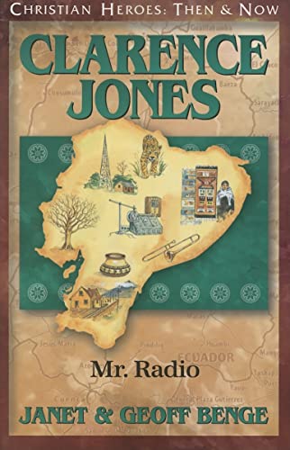 Clarence Jones: Mr. Radio (Christian Heroes: Then and Now) (9781576583432) by Benge, Janet; Benge, Geoff