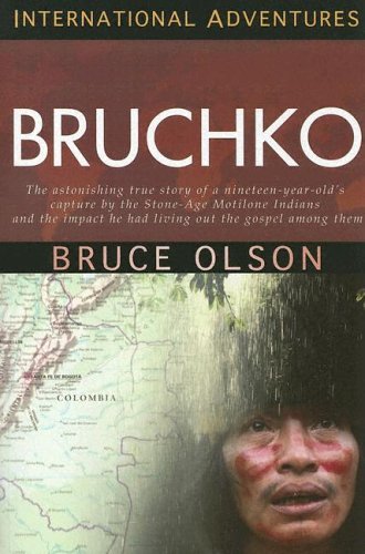 Beispielbild fr Bruchko: The Astonishing True Story Of A Nineteen-Year-Old's Capture By The Stone-Age Motilone Indians And The Impact He Had Living Out The Gospel Among Them (International Adventures) zum Verkauf von SecondSale