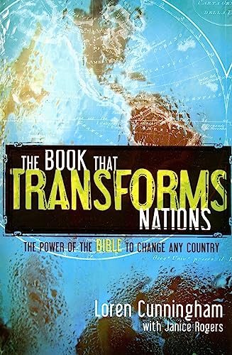 The Book That Transforms Nations: The Power of the Bible to Change Any Country - Loren Cunningham, Janice Rogers