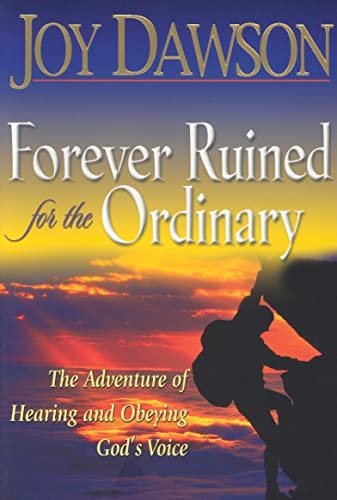 Beispielbild fr Forever Ruined for the Ordinary: The Adventure of Hearing and Obeying God's Voice zum Verkauf von Wonder Book