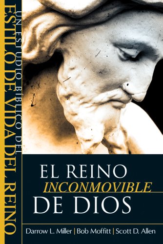 Stock image for El reino Inconmovible de Dios (Un Estudio Biblico Del Estilo De Vida Del Reino) (Spanish Edition) for sale by Seattle Goodwill