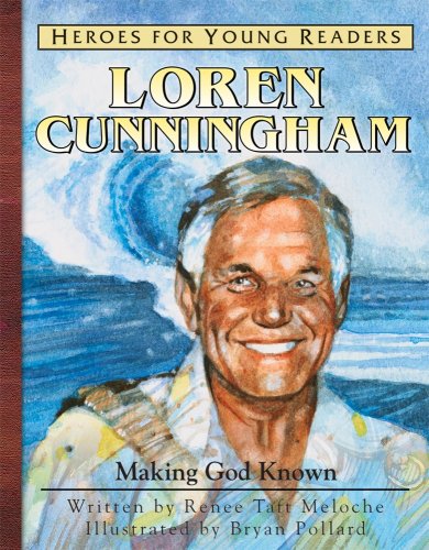 Stock image for Loren Cunningham: Making God Known (Heroes for Young Readers) for sale by Hawking Books