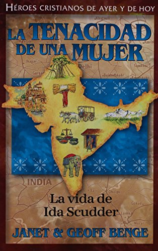 Imagen de archivo de Ida Scudder (Spanish Edition) La tenacidad de una mujer: La vida de Ida Scudder (H?roes cristianos de ayer y de hoy) (Heroes Cristianos de Ayer y de Hoy) a la venta por SecondSale