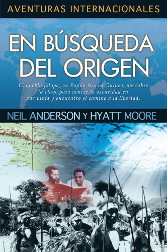 En bÃºsqueda del origen / In Search of the Source (Aventuras internacionales / International Adventures) (Spanish Edition) (9781576584361) by Anderson, Neil; Moore, Hyatt